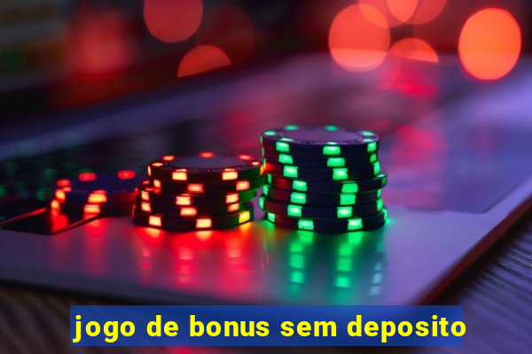 jogo de bonus sem deposito